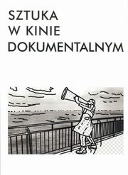 ksiazka tytu: Sztuka w kinie dokumentalnym autor: 