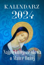 Kalendarz 2024 Najpikniejsze sowa o Matce Boej, 