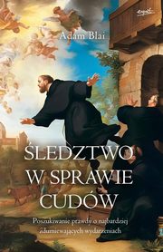 ledztwo w sprawie cudw, Blai Adam