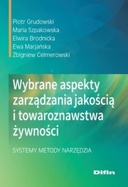 ksiazka tytu: Wybrane aspekty zarzdzania jakoci i towaroznawstwa ywnoci autor: Grudowski Piotr, Szpakowska Maria, Brodnicka Elwira, Marjaska Ewa, Celmerowski Zbigniew