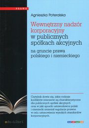 ksiazka tytu: Wewntrzny nadzr korporacyjny w publicznych spkach akcyjnych autor: Poteralska Agnieszka