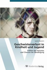 ksiazka tytu: Geschwisterverlust in Kindheit Und Jugend autor: Haustein Lysann