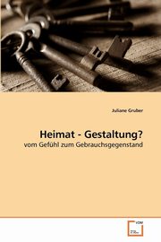 ksiazka tytu: Heimat - Gestaltung? autor: Gruber Juliane