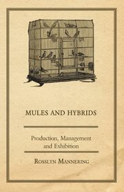 Mules and Hybrids - Production, Management and Exhibition, Mannering Rosslyn