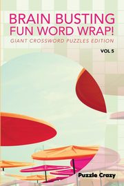 Brain Busting Fun Word Wrap! Vol 5, Puzzle Crazy