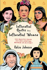 Inspiring Quotes From Inspiring Women, Johnson Katie