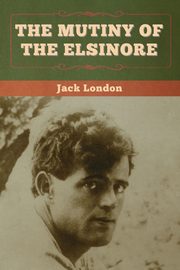 The Mutiny of the Elsinore, London Jack
