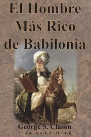 El Hombre Ms Rico de Babilonia, Clason George S.