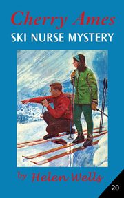 Cherry Ames, Ski Nurse Mystery, Wells Helen