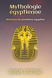 Mythologie gyptienne, Andino Adam