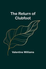 The Return of Clubfoot, Williams Valentine