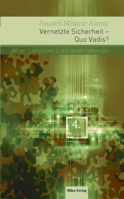 Vernetzte Sicherheit - Quo Vadis?, Alamir Fouzieh Melanie