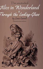 Alice in Wonderland & Through the Lookung-Glass, Carroll Lewis
