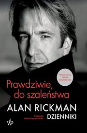 Prawdziwie, do szalestwa Dzienniki, Rickman Alan