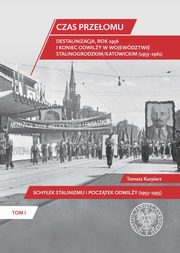 Czas przeomu Destalinizacja, rok 1956 i koniec odwily w wojewdztwie stalinogrodzkim/katowickim, Tomasz Kurpierz