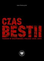 ksiazka tytu: Czas bestii autor: Pleskaczyski Adam