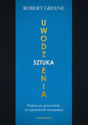 Sztuka uwodzenia, Greene Robert