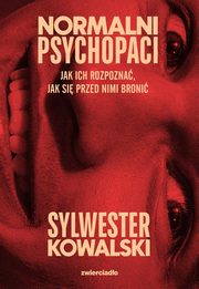 Normalni psychopaci, Kowalski Sylwester