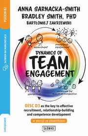 Dynamics of Team Engagement:, Sarnacka Anna, Smith Bradley, Zakrzewski Bartomiej