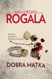 Dobra matka, Rogala Magorzata