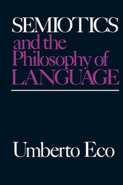 ksiazka tytu: Semiotics and the Philosophy of Language autor: Eco Umberto