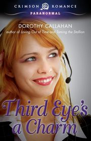 Third Eye's a Charm, Callahan Dorothy