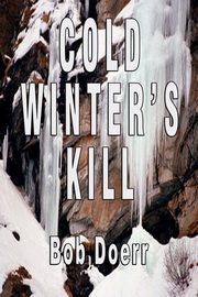 Cold Winter's Kill, Doerr Bob
