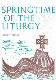 Springtime of the Liturgy, Deiss Lucien