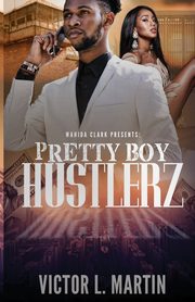 Pretty Boy Hustlerz Part 1, Martin Victor L.