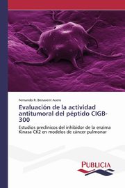 Evaluacin de la actividad antitumoral del pptido CIGB-300, Benavent Acero Fernando R.