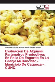 Evaluacin De Algunos Parmetros Productivos En Pollo De Engorde En La Granja Mi Ranchito - Municipio De Caqueza - CUND., Fierro Rojas Yesid