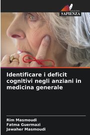 Identificare i deficit cognitivi negli anziani in medicina generale, Masmoudi Rim