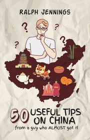 50 Useful Tips On China, Jennings Ralph