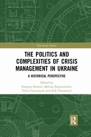 The Politics and Complexities of Crisis Management in Ukraine, 