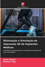 Otimiza?o e Simula?o da Impress?o 3D de Implantes Mdicos, Toumi Amal