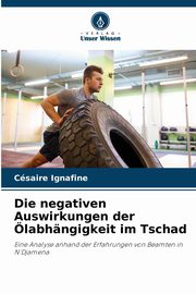 Die negativen Auswirkungen der labhngigkeit im Tschad, IGNAFINE Csaire