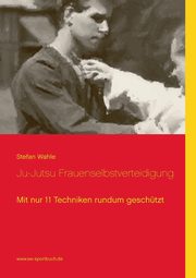 Ju-Jutsu Frauenselbstverteidigung, Wahle Stefan