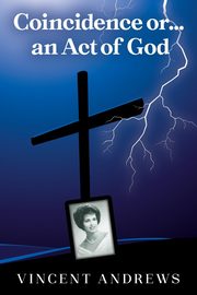 Coincidence or.....an Act of God, Andrews Vincent