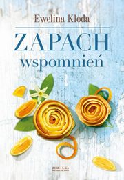 ksiazka tytu: Zapach wspomnie autor: Koda Ewelina