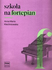 ksiazka tytu: Szkoa na fortepian autor: Klechniowska Anna Maria