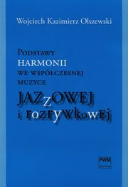 Podstawy harmonii we wspczesnej muzyce jazzowej i rozrywkowej + CD, Olszewski Wojciech Kazimierz