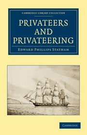Privateers and Privateering, Statham Edward Phillips