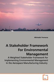 A Stakeholder Framework For Environmental Management, Tromaras Alkiviadis