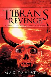 Tibran's Revenge!, Dahlstrom Max