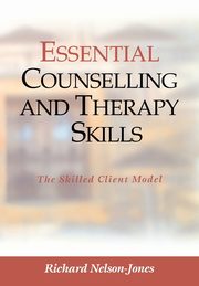 Essential Counselling and Therapy Skills, Nelson-Jones Richard