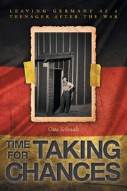 Time for Taking Chances, Schmalz Otto