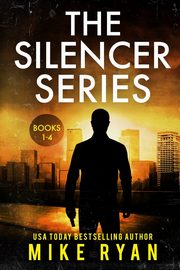 The Silencer Series Books 1-4, Ryan Mike