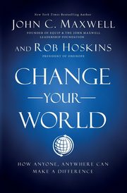 Change Your World, Maxwell John C.
