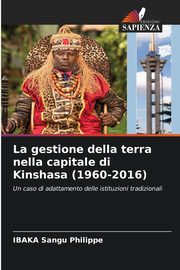 La gestione della terra nella capitale di Kinshasa (1960-2016), Sangu Philippe IBAKA