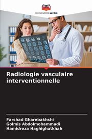 Radiologie vasculaire interventionnelle, Gharebakhshi Farshad